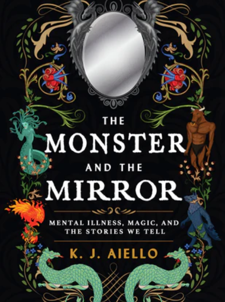 The Monster and the Mirror, K.J. Aiello